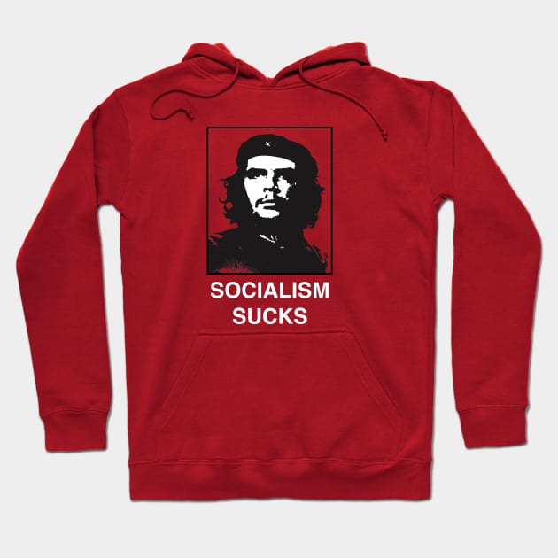 Socialism Sucks Funny Political Satire of Che Hoodie by Pistols & Patriots